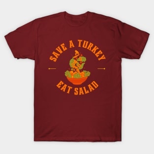 Save a turkey and eat salad T-Shirt